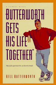 Butterworth Gets His Life Together: But It Falls Apart Before He Can Show His Friends!