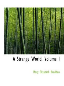 A Strange World, Volume I