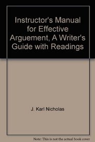 Instructor's Manual for Effective Arguement, A Writer's Guide with Readings