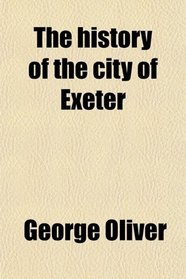 The history of the city of Exeter