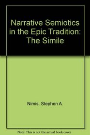 Narrative Semiotics in the Epic Tradition: The Simile