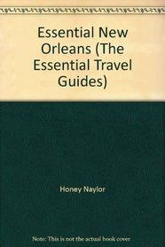 Essential New Orleans (The Essential Travel Guides)