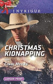 Christmas Kidnapping (Men of Search Team Seven) (Harlequin Intrigue, No 1676) (Larger Print)