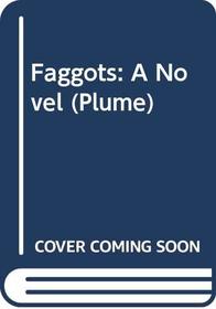Faggots: A Novel (Plume)