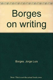 Borges on writing