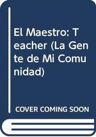 El Maestro / Teacher (People in My Community (Spanish))
