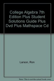 College Algebra 7th Edition Plus Student Solutions Guide Plus Dvd Plus Mathspace Cd