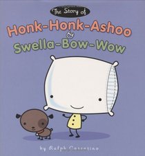The Story of Honk-Honk-Ashoo and the Swella Bow-Wow