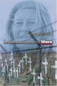 The Shadows and Lights of Waco: Millennialism Today.