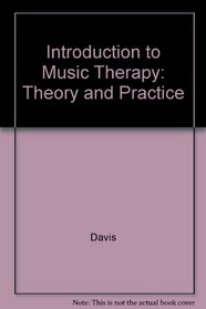 Introduction to Music Therapy: Theory and Practice