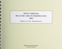 West Virginia Health Care in Perspective 2003 (West Virginia Health Care in Perspective)