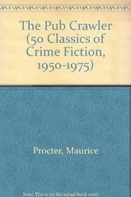 PUB CRAWLER (50 Classics of Crime Fiction, 1950-1975)
