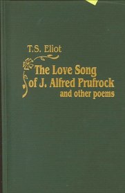 Love Song of J. Alfred Prufrock: And Other Poems