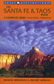 Great Destinations: Santa Fe & Taos Book : A Complete Guide (4th Ed)
