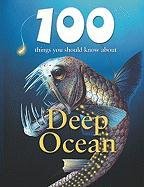100 Things You Should Know about Deep Ocean (100 Things You Should Know About... (Mason Crest))