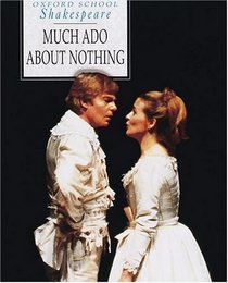 Much Ado About Nothing (Oxford School Shakespeare Series)