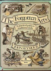 The Forgotten Arts: A Practice Guide to Traditional Skills
