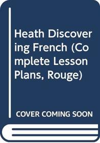 Heath Discovering French (Complete Lesson Plans, Rouge)