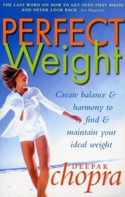 Perfect Weight: The Complete Mind-body Programme for Maintaining Your Ideal Weight (Perfect Health Library)