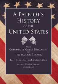 A Patriot's History of the United States: From Columbus's Great Discovery to the War on Terror