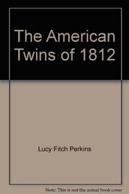 The American Twins of 1812.
