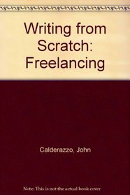Writing from Scratch: Freelancing (The Writing from scratch series)