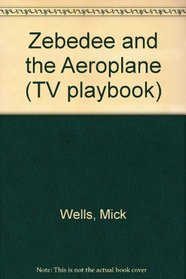 Zebedee and the Aeroplane (TV playbook)