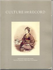 Culture and Record: Nineteenth Century Photographs from the University of New Mexico Art Museum: 14 April-24 June 1984, Elvehjem Museum of Art, University of Wisconsin -