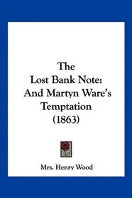 The Lost Bank Note: And Martyn Ware's Temptation (1863)