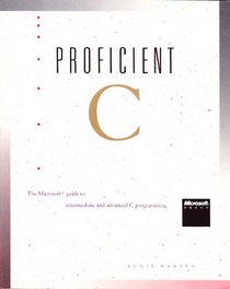 Proficient C - The Microsoft Guide to Intermediate and Advanced C Programming