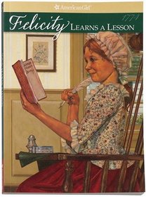 Felicity Learns a Lesson: A School Story (American Girls Felicity Bk 2)