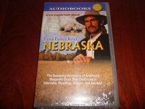 Nebraska: The Sweeping Adventure of Americas Westward Drive That Continues in Nebraska, Wyoming, Oregon, and Nevada