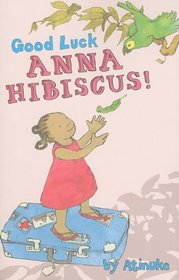 Good Luck, Anna Hibiscus! (Anna Hibiscus, Bk 3)