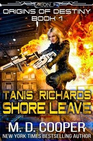 Tanis Richards: Shore Leave (Origins of Destiny) (Volume 1)