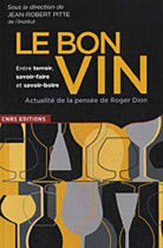 Le bon vin entre terroir, savoir-faire et savoir-boire (French Edition)