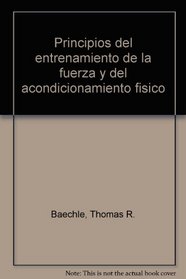 Principios del entrenamiento de la fuerza y del acondicionamiento fisico (Spanish Edition)