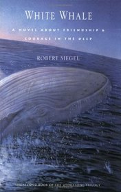 White Whale : A Novel About Friendship and Courage in the Deep