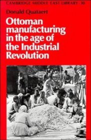 Ottoman Manufacturing in the Age of the Industrial Revolution (Cambridge Middle East Library)