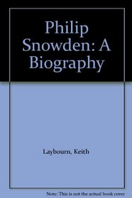 Philip Snowden: A biography : 1864-1937