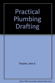 Practical plumbing drafting,