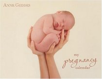 Anne Geddes: My Pregnancy Calendar (Anne Geddes)