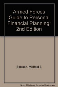 Armed Forces guide to personal financial planning: Strategies for managing your budget, savings, insurance, taxes, and investments (Armed Forces Guide to Personal Financial Planning)