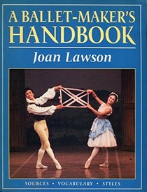 A Balletmaker's Handbook: Sources, Vocabulary, Styles