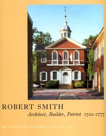 Robert Smith: Architect, Builder, Patriot, 1722-1777