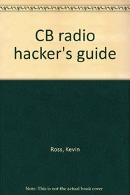 CB radio hacker's guide