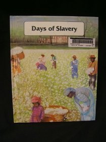 Days of Slavery: A History of Black People in America (African American History)