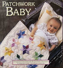 Patchwork Baby: Original Patchwork & Quilted Designs