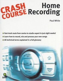 Crash Course Home Recording (Crash Course) (Crash Course)