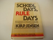 School Days, Rule Days: The Legislation and Regulation of Education