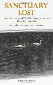 Sanctuary Lost: How Wildlife Refuges Became Hunting Grounds